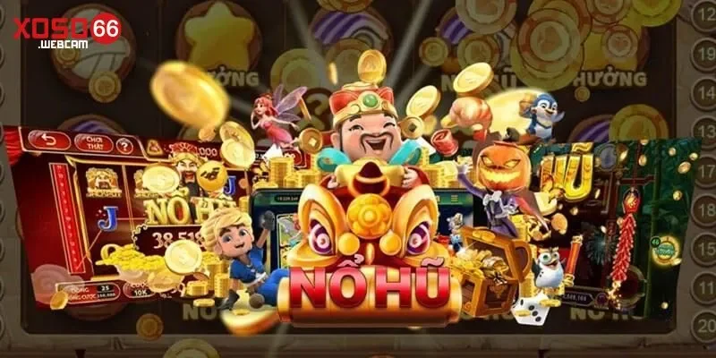 Nổ hũ Các game nổ hũ yêu thích hiện nay