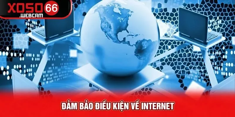 Đăng nhập 1 Đảm bảo điều kiện về Internet